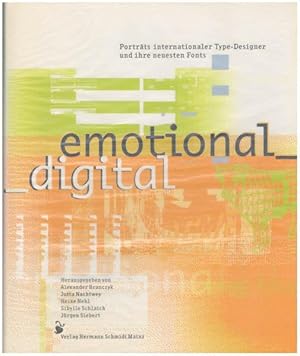 Emotional - digital. Porträts internationaler Type-Designer und ihrer neuesten Fonts. Herausgegeb...