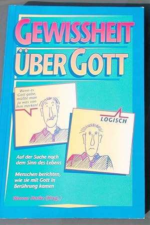 Gewissheit über Gott - Auf der Suche nach dem Sinn des Lebens