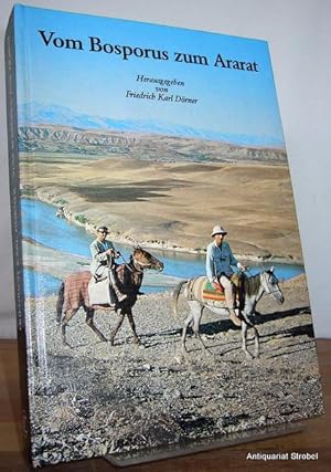 Vom Bosporus zum Ararat. Herausgegeben von Friedrich Karl Dörner.