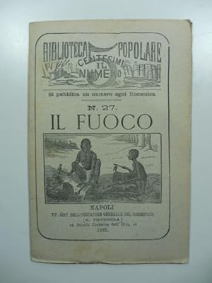 Biblioteca popolare. N. 27. Il fuoco