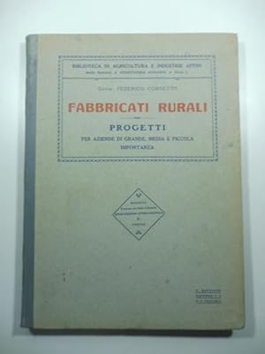 Fabbricati rurali. Progetti per aziende di grande, media e piccola importanza