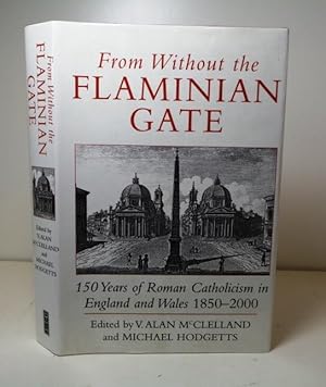 Seller image for From Without the Flaminian Gate: 150 Years of the Roman Catholicism in England and Wales, 1850-2000 for sale by BRIMSTONES