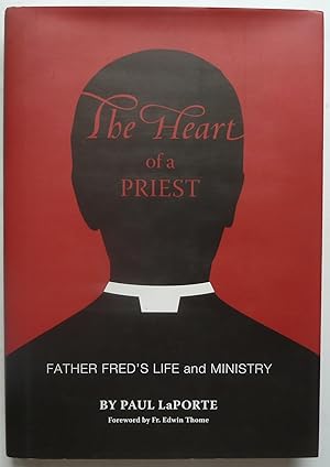 The Heart of a Priest, Father Fred's Life and Ministry [SIGNED COPY]