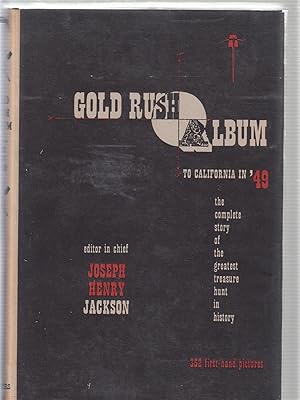 Seller image for Gold Rush Album00To California In '49: The Complete Story of the Greatest Treasure Hunt in History for sale by Old Book Shop of Bordentown (ABAA, ILAB)