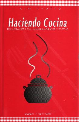 Imagen del vendedor de HACIENDO COCINA. DICCIONARIO PRACTICO DE ELEMENTOS Y RECETAS a la venta por Librera Raimundo