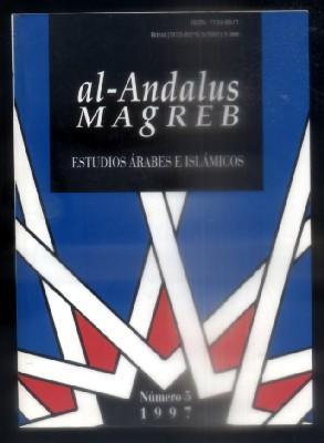 AL-ANDALUS MAGREB. ESTUDIOS ARABES E ISLAMICOS. VOL. V. 1997.