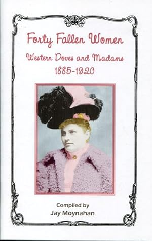 Seller image for FORTY FALLEN WOMEN. WESTERN DOVES AND MADAMS 1885-1920 for sale by BUCKINGHAM BOOKS, ABAA, ILAB, IOBA