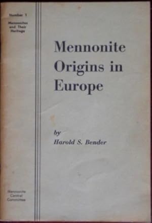 Seller image for Mennonite Origins In Europe: Mennonites and Their Heritage for sale by Canford Book Corral