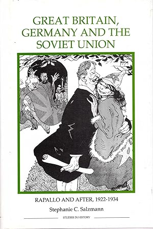 Seller image for Great Britain, Germany and the Soviet Union: Rapallo and after, 1922-1934 (Royal Historical Society Studies in History New Series) for sale by Pendleburys - the bookshop in the hills