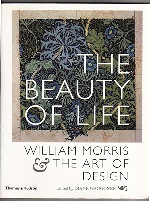 THE BEAUTY OF LIFE. WILLIAM MORRIS. THE ART OF DESIGN