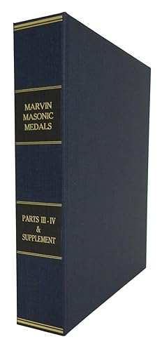 THE MEDALS OF THE MASONIC FRATERNITY, DESCRIBED AND ILLUSTRATED. PARTS III & IV