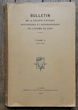 Bulletin de la Société d'Études Historiques et Géographiques de l'ISTHME de SUEZ - tome V (1953-1...