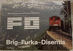 FO Brig--Furka--Disentis: Bau, Betrieb und Rollmaterial einer wichtigen Alpenbahn (German Edition)