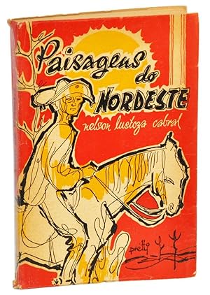 Paisagens do Nordeste. I - Velhos Caminhos da Infância. II - Nas Estradas da Soalheira. III - Nor...