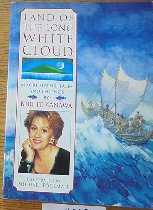 Land of the Long White Cloud: M ori Myths, Tales and Legends