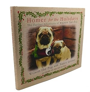 Seller image for HOMER FOR THE HOLIDAYS : The Further Adventures of Wilson the Pug for sale by Rare Book Cellar