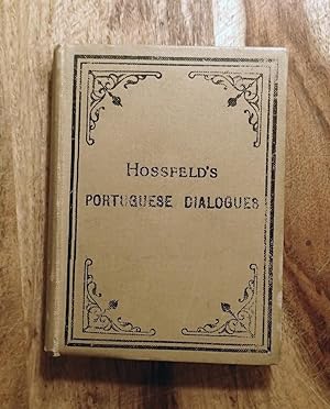HOSSFELD'S PORTUGUESE DIALOGUES and IDIOMATIC PHRASES : A Rapid Acquisition of the Portuguese Lan...