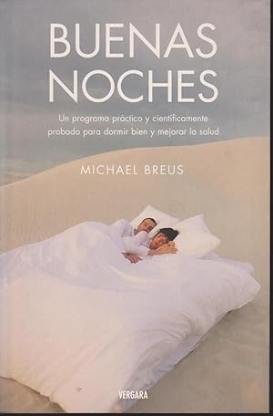 Bild des Verkufers fr BUENAS NOCHES. UN PROGRAMA PRCTICO Y CIENTFICAMENTE PROBADO PARA DORMIR BIEN Y MEJORAR LA SALUD zum Verkauf von LIBRERIA TORMOS