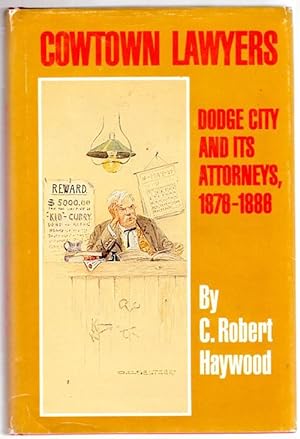 Cowtown Lawyers: Dodge City and Its Attorneys, 1876-1886