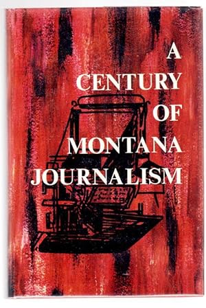 A Century of Montana Journalism