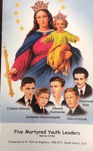 Seller image for Five Martyred Youth Leaders (Czeslaw Jozwiak, Jarogniew Wojciechowski, Edward Kazmierswki, Edward Klinik, Franciszek Kesy) for sale by BookMarx Bookstore