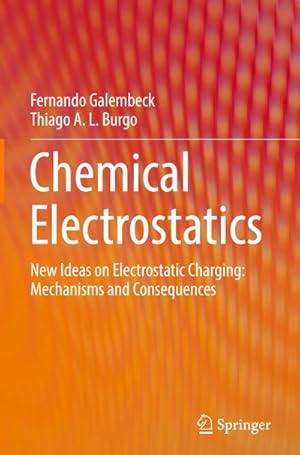 Seller image for Chemical Electrostatics : New Ideas on Electrostatic Charging: Mechanisms and Consequences for sale by AHA-BUCH GmbH