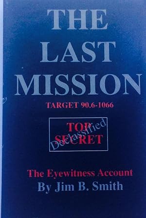 The Last Mission: An Eyewitness Account