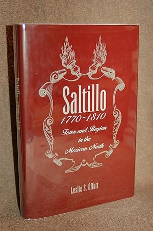 Saltillo 1770-1810; Town and Region in the Mexican North