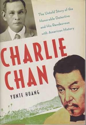 Seller image for CHARLIE CHAN The Untold Story of the Honorable Detective and His Rendevous with American History for sale by Complete Traveller Antiquarian Bookstore