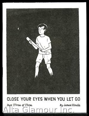 Seller image for CLOSE YOUR EYES WHEN YOU LET GO Part 3 of 3 for sale by Alta-Glamour Inc.