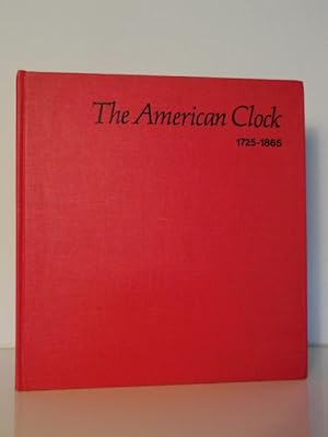 Seller image for The American Clock 1725 - 1865. The Mabel Brady Garvan and other Collections at Yale University for sale by Antiquariat Weber
