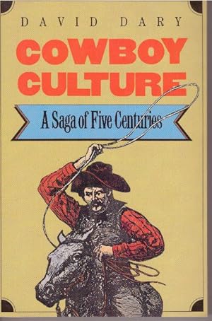 COWBOY CULTURE.; A Saga of Five Centuries