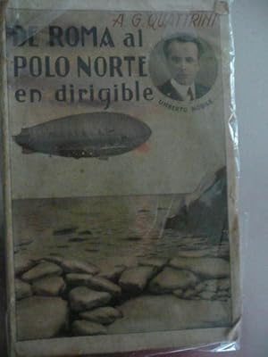 Imagen del vendedor de DE ROMA AL POLO NORTE EN DIRIGIBLE con una nota ilustrativa del general Umberto Nobile jefe de la expedicin. a la venta por Reus, Paris, Londres