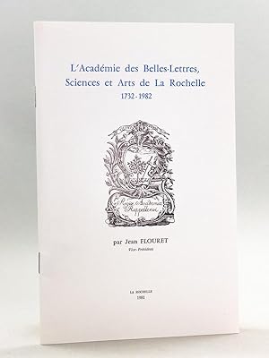 L'Académie des Belles-Lettres, Sciences et Arts de La Rochelle 1732-1982 [ Edition originale Livr...