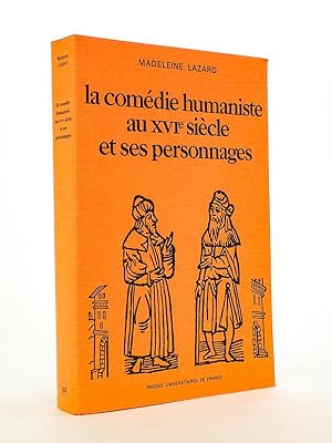 La Comédie humaniste au XVIe siècle et ses personnages [ exemplaire dédicacé par l'auteur ]