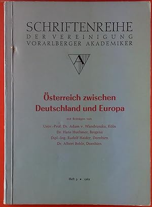 Imagen del vendedor de Schriftenreihe der Vereinigung Vorarlberger Akademiker. sterreich zwischen Deutschland und Europa. Heft 3, 1962. a la venta por biblion2