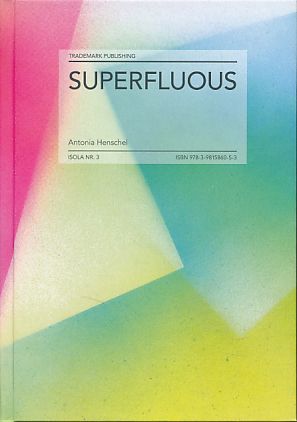 Seller image for Superfluous. Text: Frank Hatami-Fardi. bers.: Clive Williams ; Jeremy Gaines / ISOLA Nr. 3. for sale by Fundus-Online GbR Borkert Schwarz Zerfa