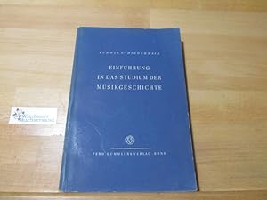 Image du vendeur pour Einfhrung in das Studium der Musikgeschichte : Leitstze, Quellen, bersichten u. Ratschlge. mis en vente par Antiquariat im Kaiserviertel | Wimbauer Buchversand