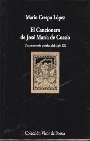 Image du vendeur pour El Cancionero de Jos Mara de Cosso. Una memoria potica del siglo XX mis en vente par LIBRERA GULLIVER