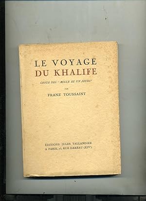 LE VOYAGE DU KHALIFE .CONTE DES " MILLE ET UN JOURS "