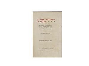 Seller image for A Sportswoman In India: Personal Adventures And Experiences Of Travel In Known and Unknown India for sale by Hall of Books