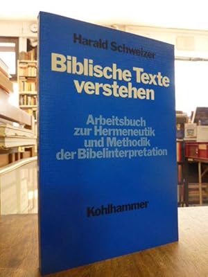 Bild des Verkufers fr Biblische Texte verstehen - Arbeitsbuch zur Hermeneutik und Methodik der Bibelinterpretation, zum Verkauf von Antiquariat Orban & Streu GbR