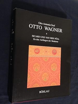 Image du vendeur pour Otto Wagner 4: Sicard und Van der Null. Zu den Anfangen der Moderne mis en vente par Joe Maynard