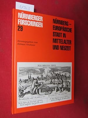 Seller image for Nrnberg : eine europische Stadt in Mittelalter und Neuzeit. Verein fr Geschichte der Stadt Nrnberg. / Nrnberger Forschungen Bd. 29. for sale by Versandantiquariat buch-im-speicher