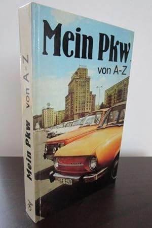 Seller image for Mein Pkw von A-Z. Von einem Autorenkollektiv unter Leitung von H.-J. Kirsche. for sale by Antiquariat Maralt
