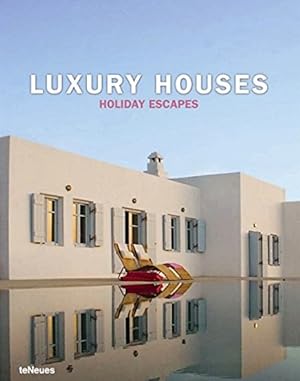 Seller image for Luxury Houses: Holiday Escapes for sale by LEFT COAST BOOKS