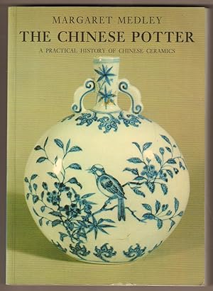 Bild des Verkufers fr The Chinese Potter. A Practical History of Chinese Ceramics. zum Verkauf von Antiquariat Neue Kritik