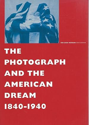 Bild des Verkufers fr The Photograph and the American Dream 1840-1940 zum Verkauf von San Francisco Book Company