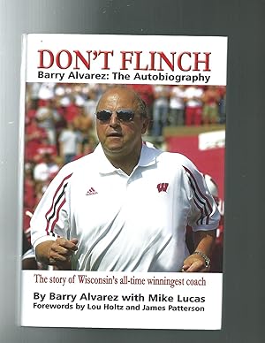 Bild des Verkufers fr DON'T FINCH - Barry Alvarez: The Autobiography The Story of Wisconsin's All-Time Winningest Coach zum Verkauf von ODDS & ENDS BOOKS