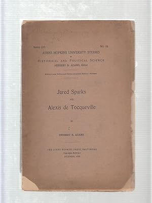 Jared Sparks and Alexis de Tocqueville (Johns Hopkins University Studies in Historical and Politi...